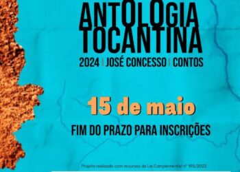 Inscrições na Antologia Tocantina 2024 - José Concesso, aprovada no edital da Lei Paulo Gustavo no TO, terminam dia 1