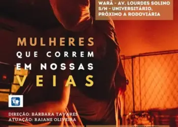 Monólogo “Mulheres que correm em nossas veias” chega a Miracema com apresentação gratuita na terça-feira, 13