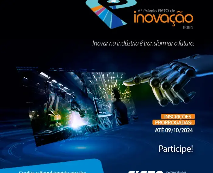Nova chance Prêmio FIETO de Inovação prorroga inscrições até 09