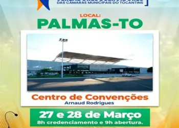 1º Encontro de Vereadores e Servidores de Câmaras Municipais do Estado do Tocantins