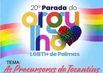 Com o tema “As Precursorxs do Tocantins”, 20ª Parada do Orgulho LGBT de Palmas será realizada dia 15 de junho