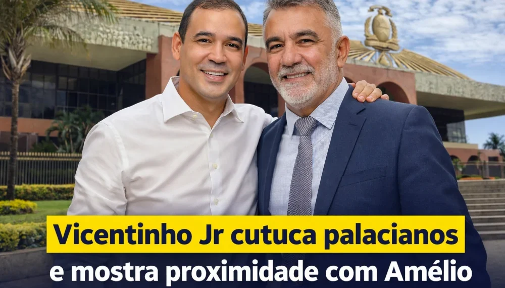 RESUMO | Vicentinho Jr cutuca palacianos e mostra proixmidade com Amélio; Chayla Félix assume Secretaria da Mulher; Raul e Solange ficam fora da gestão Eduardo