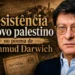 LEITURA DOMINGUEIRA | A resistência do povo palestino no poema de Mahmud Darwich
