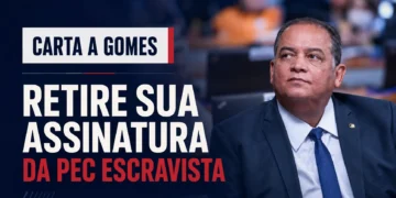 RESUMO | Carta a Gomes: retire sua assinatura da PEC Escravista