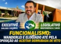 EM OFF | Funcionalismo: Wanderlei é elogiado até pela oposição ao aceitar derrubada de veto