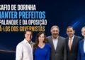 RESUMO | Desafio de Dorinha é manter prefeitos no palanque e da oposição tirá-los dos governistas